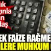 ﻿Vatandaş yüksek faize rağmen kredilere mahkum oldu