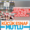 Esnaf market kararından memnun Esnaf market kararından memnun