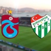 Trabzonspor - Bursaspor (İlk 11'ler)
