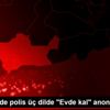 Kızıltepe de polis üç dilde "Evde kal" anonsu yaptı Kızıltepe de polis üç dilde "Evde kal" anonsu yaptı