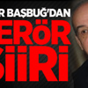İlker Başbuğ'dan Terör Şiiri
