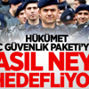 İç Güvenlik Paketi’yle Asıl Hedeflenen İç Güvenlik Paketi’yle Asıl Hedeflenen