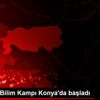 4. Ulusal Bilim Kampı Konya da başladı