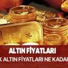 Altın fiyatlarında son durum: 4 Aralık yarım, gram, çeyrek, tam altın fiyatları ne kadar oldu?