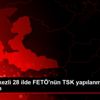İzmir merkezli 28 ilde FETÖ nün TSK yapılanmasına ...