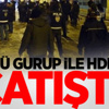 Ülkücü gurup ile HDP'liler çatıştı! Ülkücü gurup ile HDP'liler çatıştı!