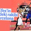Anadolu Efes'in rakibi Barcelona oldu