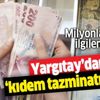 Yargıtay'dan milyonlarca işçiyi ilgilendiren "kıdem tazminatı" kararı Yargıtay'dan milyonlarca işçiyi ilgilendiren "kıdem tazminatı" kararı