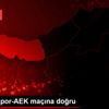 Trabzonspor-AEK maçına doğru