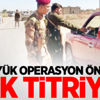 Büyük operasyon öncesi PKK titriyor Büyük operasyon öncesi PKK titriyor