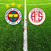 Fenerbahçe'nin konuğu Antalyaspor Fenerbahçe'nin konuğu Antalyaspor
