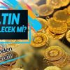 Altın fiyatlarında yükseliş olacak mı? Altın alınır mı satılır mı? Uzman isimden altın fiyatları hakkında çarpıcı tahmin! Altın fiyatlarında yükseliş olacak mı? Altın alınır mı satılır mı? Uzman isimden altın fiyatları hakkında çarpıcı tahmin!