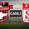 Gaziantepspor - Medicana Sivasspor (Saat 20.00'da)