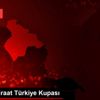 Futbol: Ziraat Türkiye Kupası