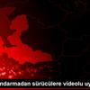 Tire de jandarmadan sürücülere videolu uyarı