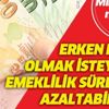 Erken emekli olmak isteyenler emeklilik sürelerini azaltabilirler! Erken emekli olmak isteyenler emeklilik sürelerini azaltabilirler!