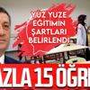 SON DAKİKA: Milli Eğitim ve Sağlık Bakanlığı yüz yüze eğitim şartlarını belirledi! Sınıflarda en fazla 15 öğrenci!