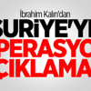 İbrahim Kalın'dan Suriye'ye Operasyon Açıklaması