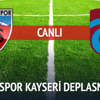 Trabzonspor Kayseri deplasmanında