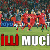 Mucize gerçekleşti milli takım Fransa’da