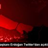 Cumhurbaşkanı Erdoğan Twitter dan açıklama yaptı