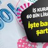 İş kurana 60 bin lira hibe verilecek! Hangi meslekler için.... İş kurana 60 bin lira hibe verilecek! Hangi meslekler için....