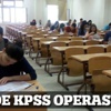 30 ilde KPSS operasyonu başlatıldı