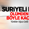 Suriyeli Küçük Kızın Ölümden Kaçışı