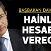 Başbakan Davutoğlu: Hainler hesap verecek Başbakan Davutoğlu: Hainler hesap verecek