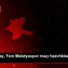 Galatasaray, Yeni Malatyaspor maçı hazırlıklarını ...
