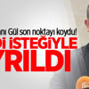 Adalet Bakanı Gül: Müsteşar kendi isteğiyle ayrıldı