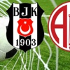 BeşiktaşAntalyaspor... Muhtemel 11'ler...