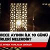 Zilhicce ayının 10 günü zikirleri nelerdir? Zilhicce ayında yapılacak zikirler