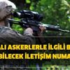 Yaralı askerlerle ilgili bilgi alınabilecek iletişim numarası! 28 Şubat İdlib yaralı askerler isimleri rütbeleri!