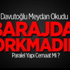 Davutoğlu'ndan Flaş Baraj Açıklaması! Davutoğlu'ndan Flaş Baraj Açıklaması!