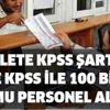 Gözler orada! Devlete KPSS şartsız ve KPSS ile 100 bin kamu personel alımı yapılacak-işte kadrolar ve başvuru şartları Gözler orada! Devlete KPSS şartsız ve KPSS ile 100 bin kamu personel alımı yapılacak-işte kadrolar ve başvuru şartları