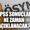 EKPSS tercih sonuçları ne zaman açıklanacak