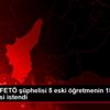 Adana da FETÖ şüphelisi 5 eski öğretmenin 15 yıla ... Adana da FETÖ şüphelisi 5 eski öğretmenin 15 yıla ...
