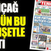 ﻿Yeniçağ Gazetesi bugün bu manşetle çıktı