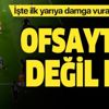 İşte dev derbide Galatasaray'ın iptal edilen golü! İşte dev derbide Galatasaray'ın iptal edilen golü!