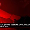 ÜSKÜDAR DA ŞÜPHE ÜZERİNE DURDURULAN 3 KİŞİ GÖZALTINA ...