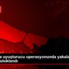 İstanbul da uyuşturucu operasyonunda yakalanan hükümlü ...