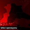 Edirne de tefeci operasyonu