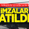 Helikopterler için kritik hamle! İmzalar atıldı Helikopterler için kritik hamle! İmzalar atıldı