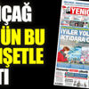 ﻿Yeniçağ Gazetesi bugün bu manşetle çıktı