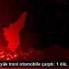 Niğde de yük treni otomobile çarptı: 1 ölü, 2 yaralı