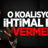 Kılıçdaroğlu O Koalisyona İhtimal Bile Vermedi