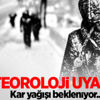 Dikkat! Kar yağışı bekleniyor