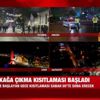 Sokağa çıkma kısıtlaması sonrası İstanbul Ankara ve İzmir'den ilk görüntüler