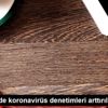 Alaşehir de koronavirüs denetimleri arttırıldı